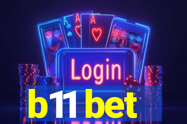 b11 bet